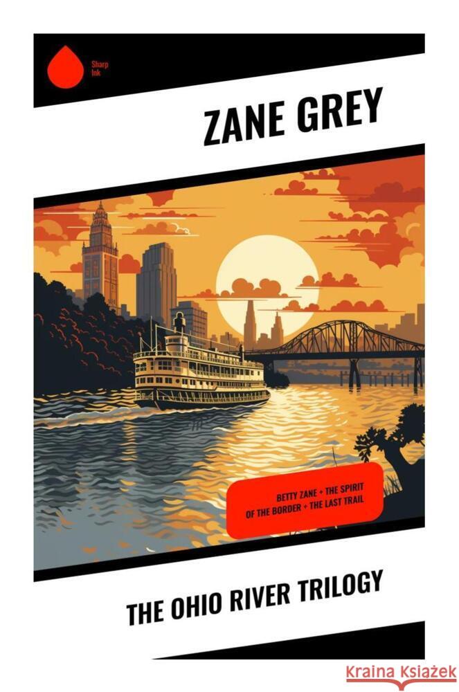 The Ohio River Trilogy Grey, Zane 9788028338299 Sharp Ink - książka