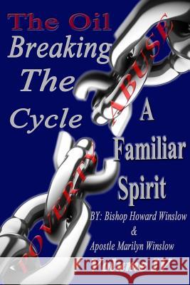 The Oil Breaking The Cycle: Familiar Spirits Winslow, Apostle Marilyn 9781511621106 Createspace - książka