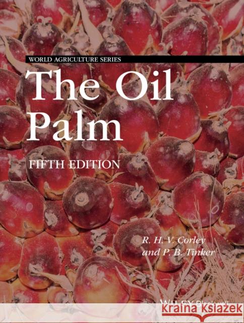 The Oil Palm Corley, R. H. V.; Tinker, P. B. H. 9781405189392 John Wiley & Sons - książka