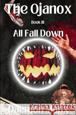 The Ojanox III: All Fall Down Daemon Manx 9798990963818 Last Waltz Publishing - książka