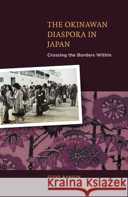 The Okinawan Diaspora in Japan: Crossing the Borders Within Rabson, Steve 9780824835347 University of Hawaii Press - książka