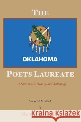 The Oklahoma Poets Laureate: A Sourcebook, History, and Anthology Shawn Holliday 9780990320432 Mongrel Empire Press - książka