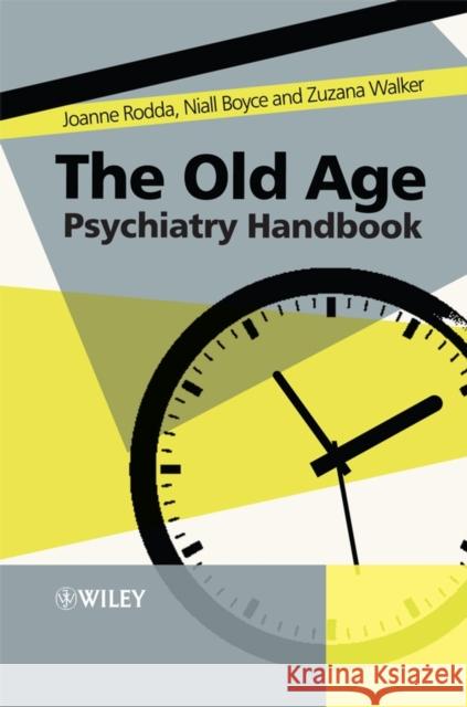 The Old Age Psychiatry Handbook: A Practical Guide Rodda, Joanne 9780470060155 Wiley-Interscience - książka