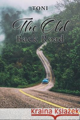 The Old Back Road Toni 9781098068042 Christian Faith - książka