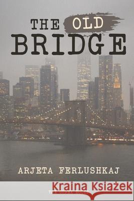 The Old Bridge Arjeta Ferlushkaj 9780578769967 Codex Books - książka