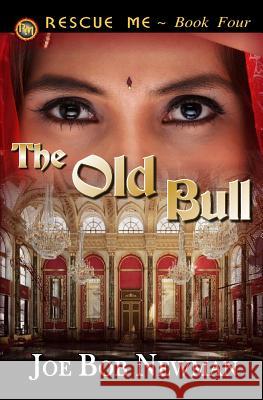 The Old Bull Joe Bob Newman 9781535058162 Createspace Independent Publishing Platform - książka