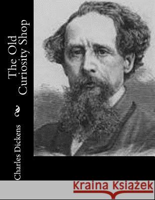 The Old Curiosity Shop Charles Dickens 9781502809261 Createspace Independent Publishing Platform - książka