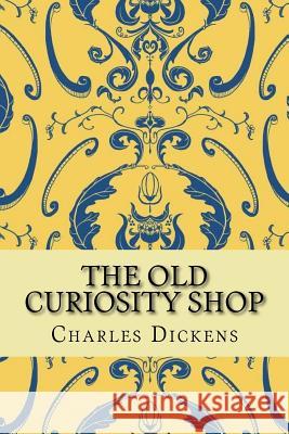 The Old Curiosity Shop Charles Dickens 9781519487476 Createspace - książka