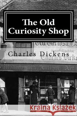 The Old Curiosity Shop Charles Dickens 9781519621412 Createspace Independent Publishing Platform - książka