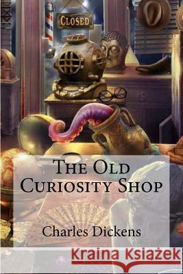 The Old Curiosity Shop Charles Dickens Edibooks 9781535434478 Createspace Independent Publishing Platform - książka