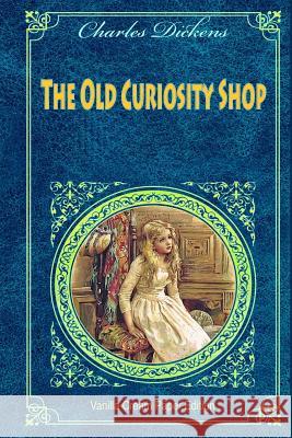 The Old Curiosity Shop Charles Dickens 9781725086043 Createspace Independent Publishing Platform - książka
