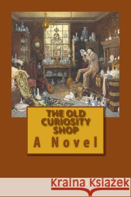 The Old Curiosity Shop Charles Dickens 9781979228114 Createspace Independent Publishing Platform - książka