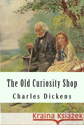 The Old Curiosity Shop Charles Dickens 9781981723683 Createspace Independent Publishing Platform - książka