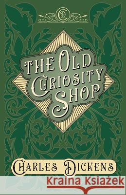 The Old Curiosity Shop: With Appreciations and Criticisms By G. K. Chesterton Dickens, Charles 9781528716741 Read & Co. Books - książka