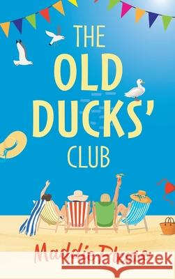 The Old Ducks' Club: The #1 bestselling laugh-out-loud, feel-good read Maddie Please 9781801621113 Boldwood Books Ltd - książka