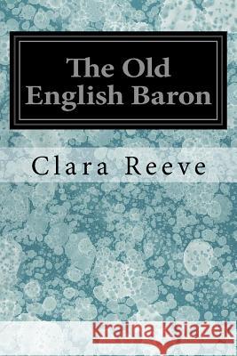 The Old English Baron Clara Reeve 9781546574392 Createspace Independent Publishing Platform - książka