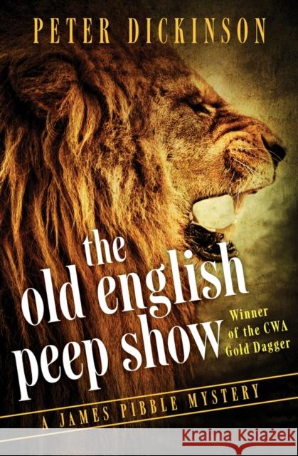 The Old English Peep Show Peter Dickinson 9781504005012 Open Road Media Mystery & Thri - książka