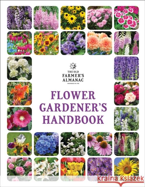 The Old Farmer's Almanac Flower Gardener's Handbook Old Farmer's Almanac 9781571989284 Old Farmer's Almanac - książka