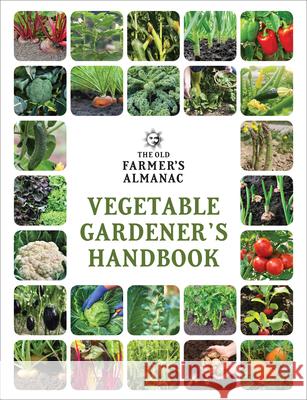 The Old Farmer's Almanac Vegetable Gardener's Handbook Old Farmer's Almanac 9781571988454 Old Farmer's Almanac - książka