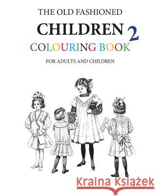 The Old Fashioned Children Colouring Book 2 Hugh Morrison 9781533576422 Createspace Independent Publishing Platform - książka