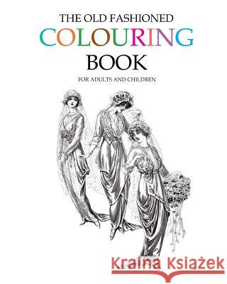 The Old Fashioned Colouring Book Hugh Morrison 9781512025521 Createspace - książka