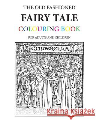 The Old Fashioned Fairy Tale Colouring Book Hugh Morrison 9781523212521 Createspace Independent Publishing Platform - książka