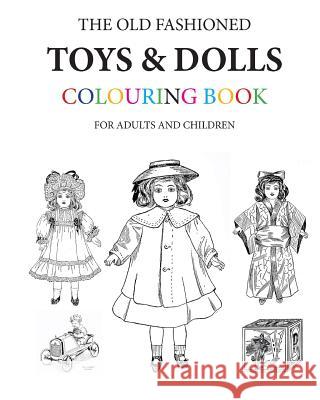 The Old Fashioned Toys and Dolls Colouring Book Hugh Morrison 9781530636099 Createspace Independent Publishing Platform - książka