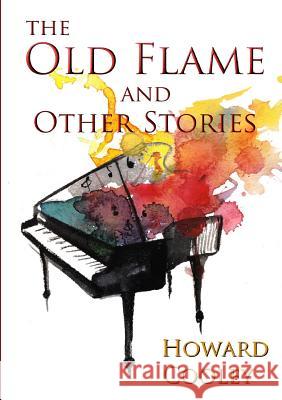 The Old Flame and Other Stories Howard Cooley 9781326719777 Lulu.com - książka