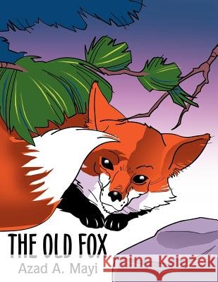 The Old Fox Mayi, Azad A. 9781420824933 Authorhouse - książka