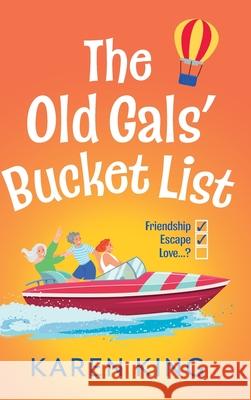 The Old Gals' Bucket List Karen King 9781836176145 Boldwood Books Ltd - książka