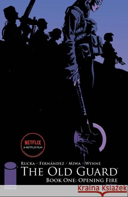 The Old Guard Book One: Opening Fire Greg Rucka Leandro Fernandez 9781534302402 Image Comics - książka