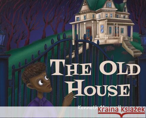 The Old House Kenneth Maxwell 9781662955686 Gatekeeper Press - książka