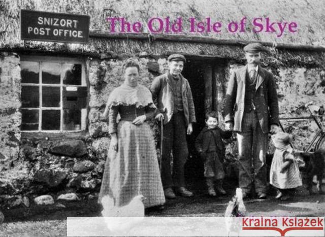 The Old Isle of Skye Guthrie Hutton 9781840338454 Stenlake Publishing - książka