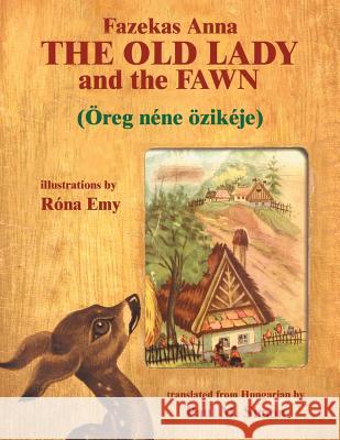 The Old Lady and the Fawn Paul M Simon 9781425770945 Xlibris Us - książka