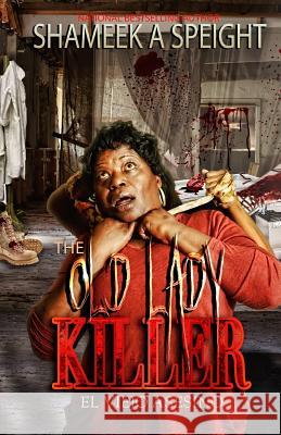 The Old Lady Killer Shameek Speight 9781725660762 Createspace Independent Publishing Platform - książka