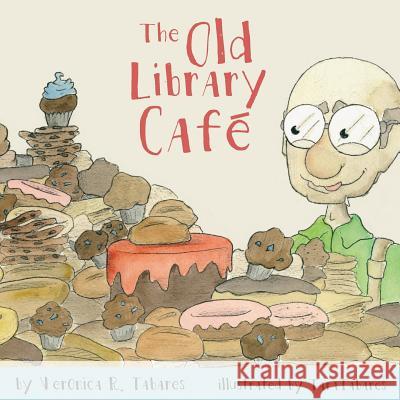 The Old Library Café Veronica R Tabares, Tara Tabares 9781609160128 Sun Break Publishing - książka