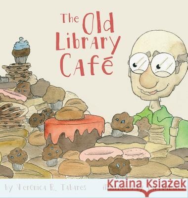 The Old Library Café Veronica R Tabares, Tara Tabares 9781609160142 Sun Break Publishing - książka