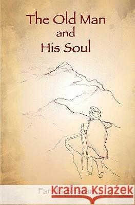 The Old Man and His Soul Farida Sharan 9781452852140 Createspace - książka