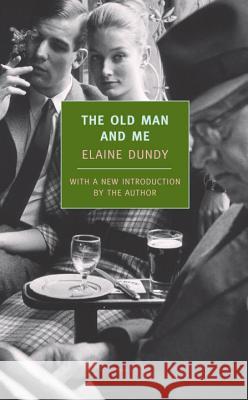 The Old Man and Me Elaine Dundy Zoe Heller 9781590173176 New York Review of Books - książka