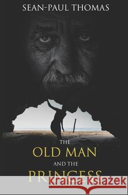 The Old Man and The Princess Thomas, Sean-Paul 9781795897396 Independently Published - książka