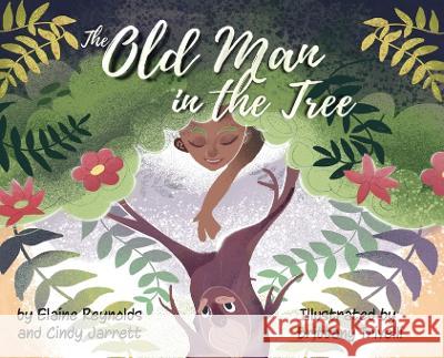 The Old Man in the Tree Elaine Reynolds Cindy Jarrett Brittany Trivelli 9781955640053 Gypsy Publications - książka