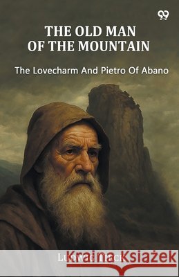 The Old Man Of The Mountain The Lovecharm And Pietro Of Abano Ludwig Tieck 9789371465533 Double 9 Books - książka