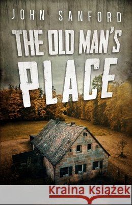 The Old Man's Place Jack Mearns John Sanford 9781735851730 Brash Books - książka