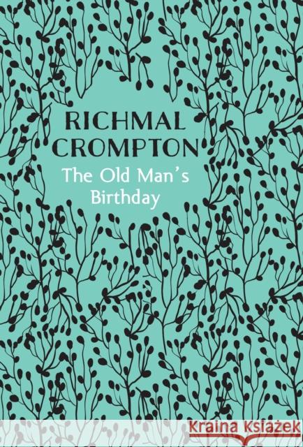 The Old Man's Birthday Richmal Crompton 9781509810253 Policy Press - książka