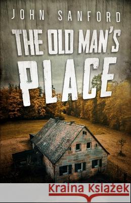 The Old Man's Place Jack Mearns John Sanford 9781735851730 Brash Books - książka