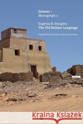 The Old Nubian Language Attiri Collective Eugenia Smagina Jose Andres Alonso d 9781947447189 Punctum Books - książka