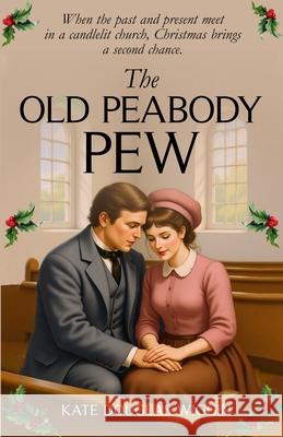 The Old Peabody Pew Kate Douglas Wiggin 9781761539367 Living Book Press - książka
