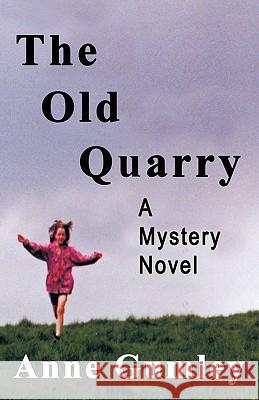 The Old Quarry: A Mystery Novel Gumley, Anne 9781426954382 Trafford Publishing - książka