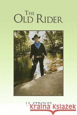 The Old Rider J. S. Stroud 9781461078845 Createspace - książka