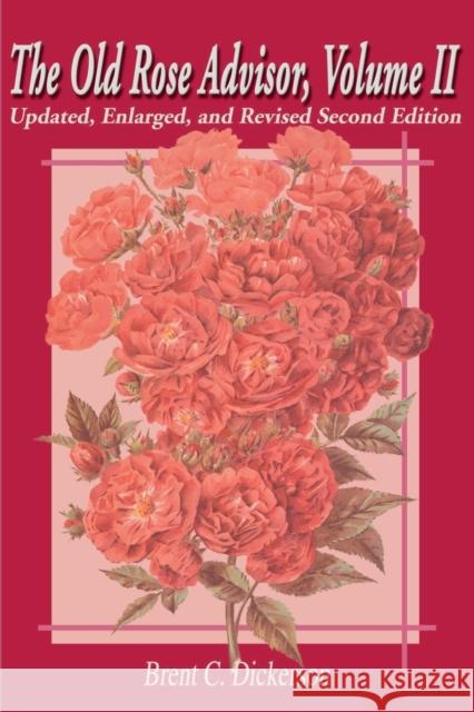 The Old Rose Advisor: Volume II Dickerson, Brent C. 9780595172993 Authors Choice Press - książka